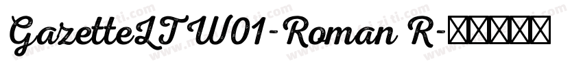 GazetteLTW01-Roman R字体转换